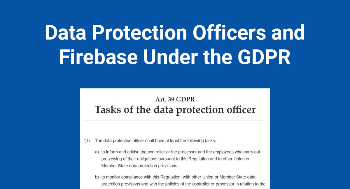 Data Protection Officers And Firebase Under The GDPR - TermsFeed