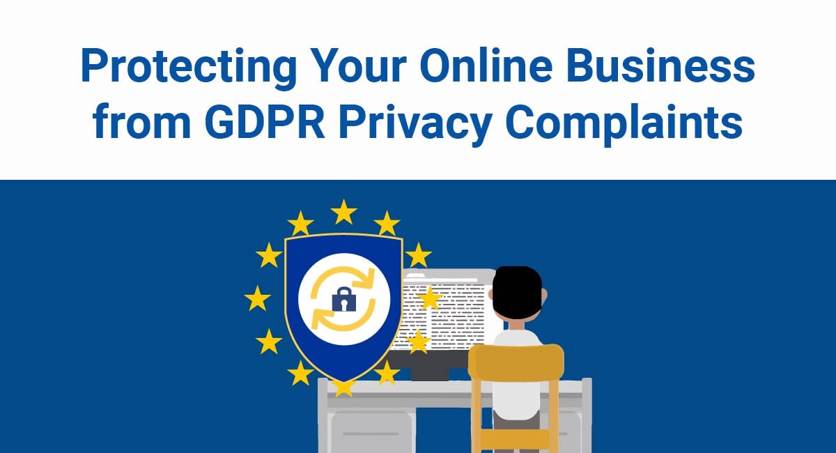 Protecting Your Online Business from GDPR Privacy Complaints - TermsFeed