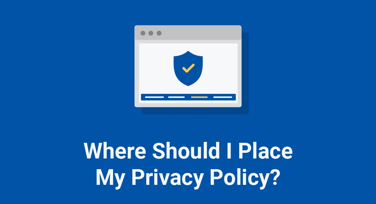 Where Should I Place My Privacy Policy? - TermsFeed