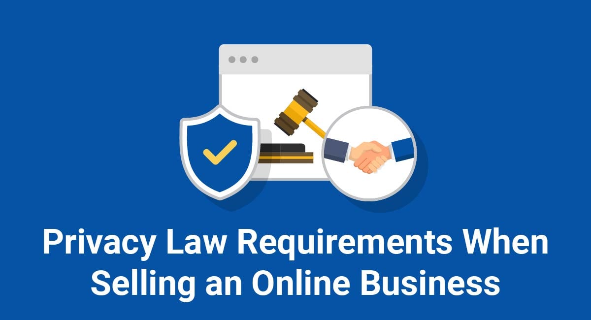 Privacy Law Requirements When Selling an Online Business - TermsFeed