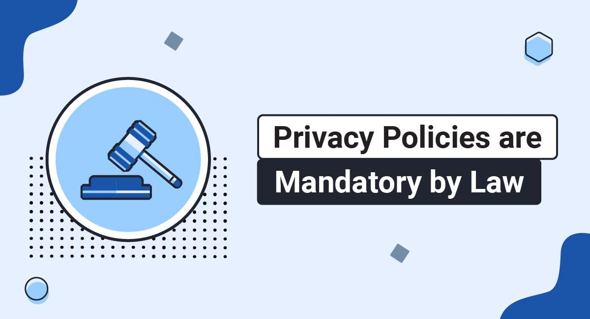 Privacy Policies are Mandatory by Law - TermsFeed