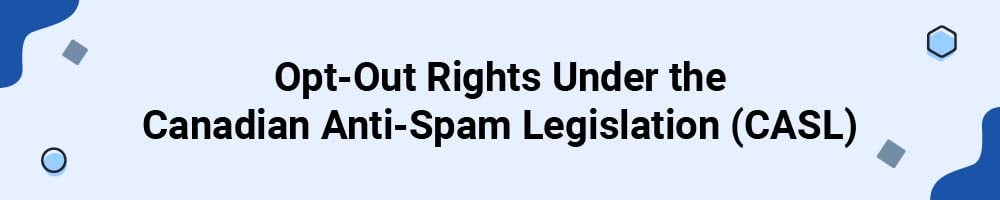 https://www.termsfeed.com/public/uploads/2023/06/opt-out-rights-under-canadian-anti-spam-legislation-casl.jpg
