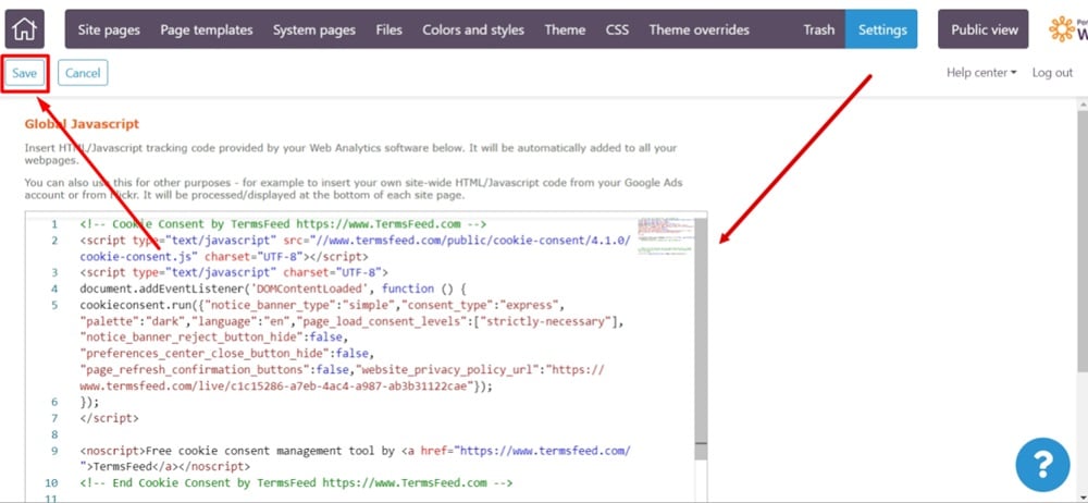 TermsFeed WildApricot - Website - Settings - Site Settings - Global JaveScript - Paste the generated Cookie Consent code and click Save
