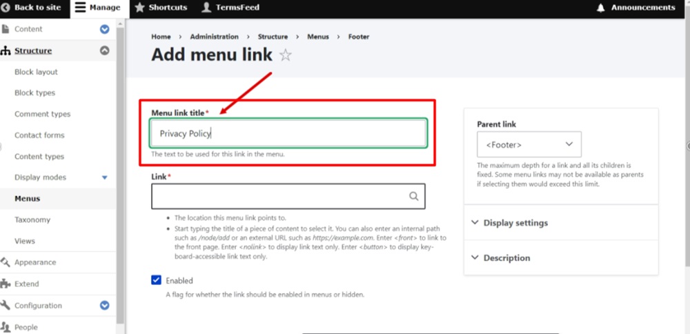 TermsFeed Drupal - Manage - Structure - Menus - Footer -  Edit menu - Add link - Privacy Policy added in Menu link title field