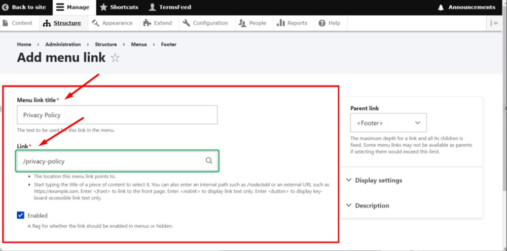 TermsFeed Drupal - Structure - Menus - Footer -  Edit menu - Add link - Add title Privacy Policy and Alias in the Link field